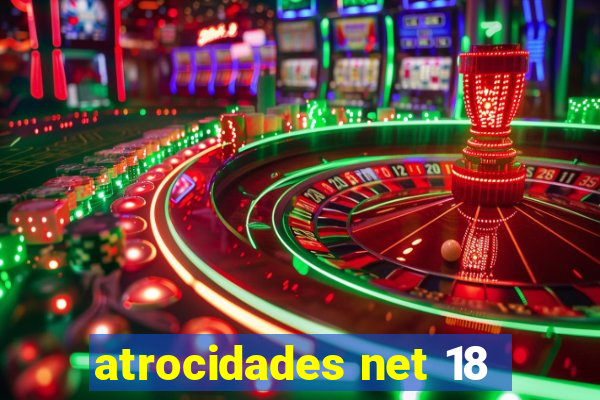 atrocidades net 18